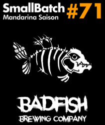 SmallBatch #71 – Mandarina Saison – BadFish Brewing Company